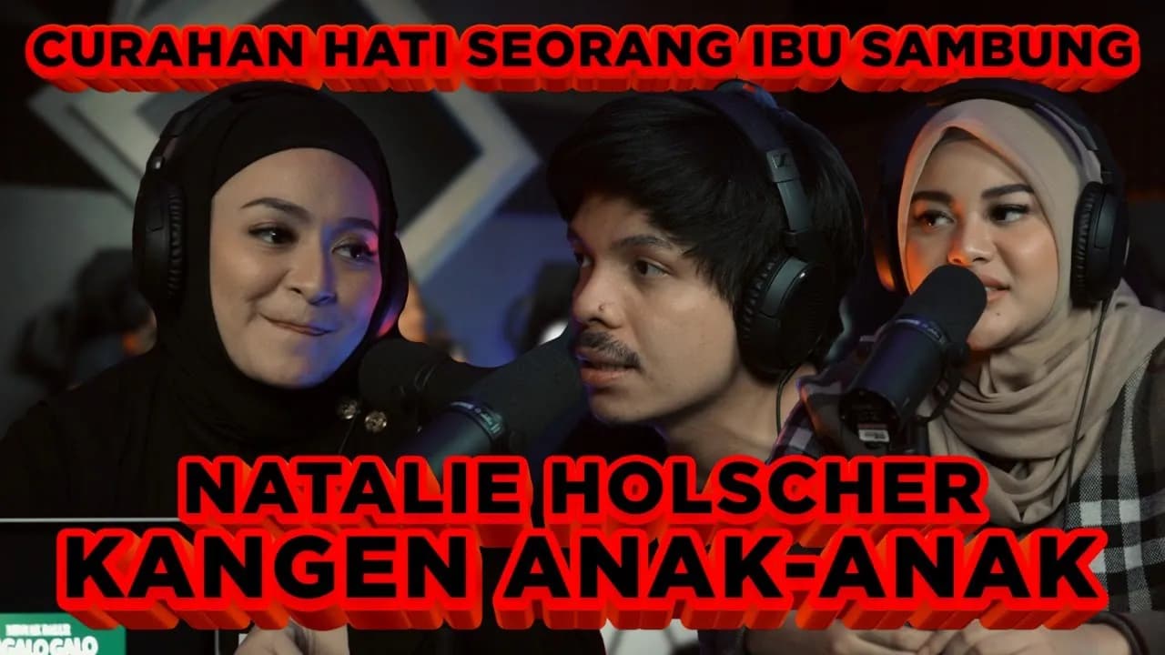 CURHATAN HATI NATALIE HOLSCHER KANGEN ANAK-ANAK #AHpodcast