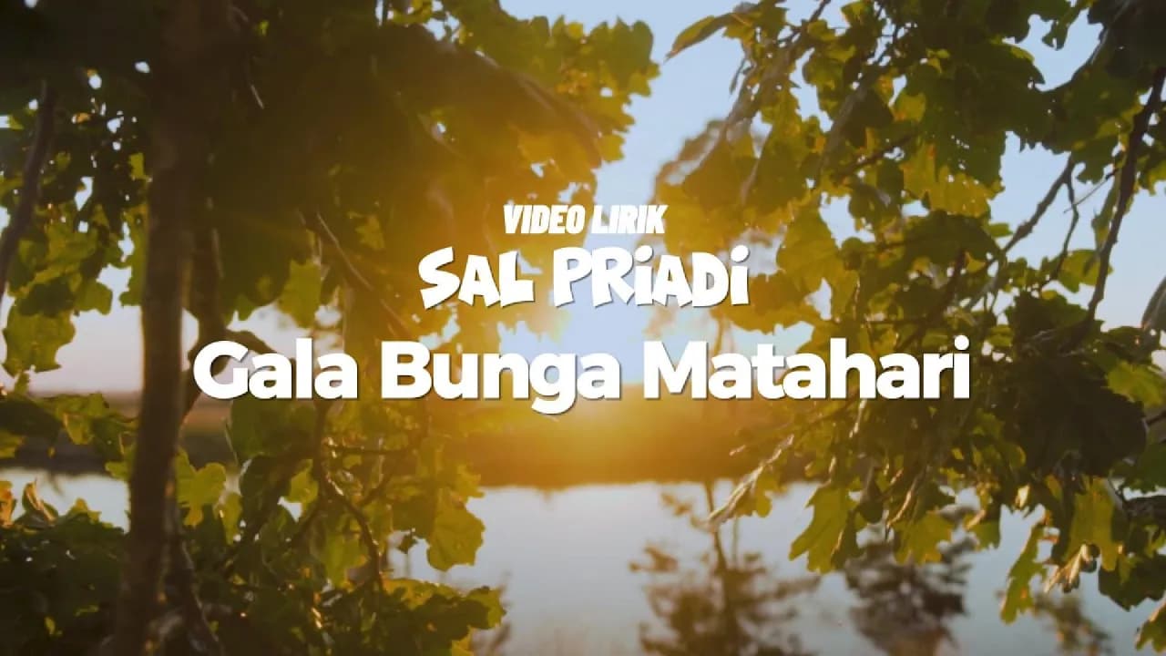 SAL PRIADI - GALA BUNGA MATAHARI (VIDEO LIRIK)