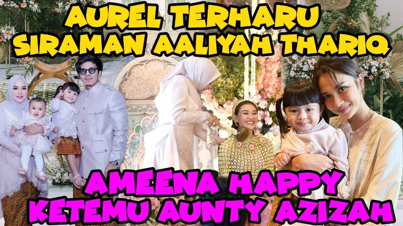 SIRAMAN AALIYAH THARIQ.. AUREL AMEENA AZIZAH TERHARU