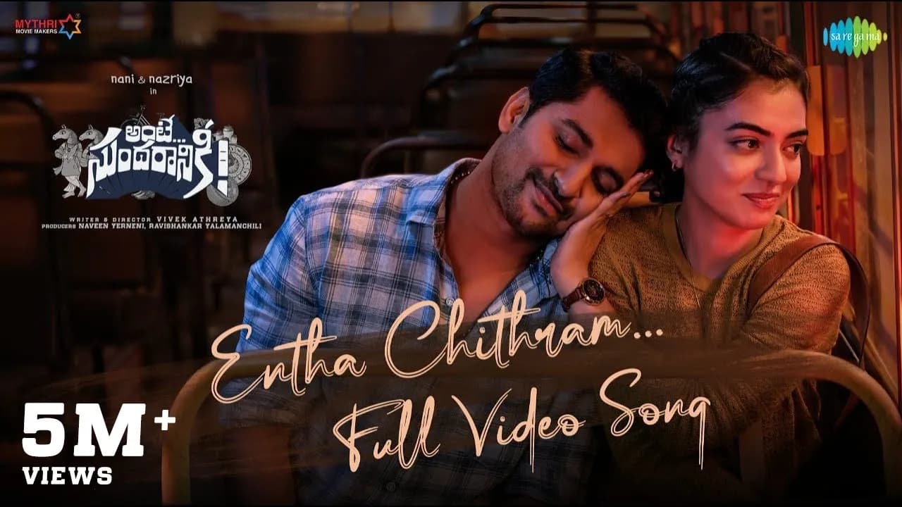 Entha Chithram - Video Song | Ante Sundaraniki | Nani | Nazriya Fahadh | Vivek Athreya | Vivek Sagar