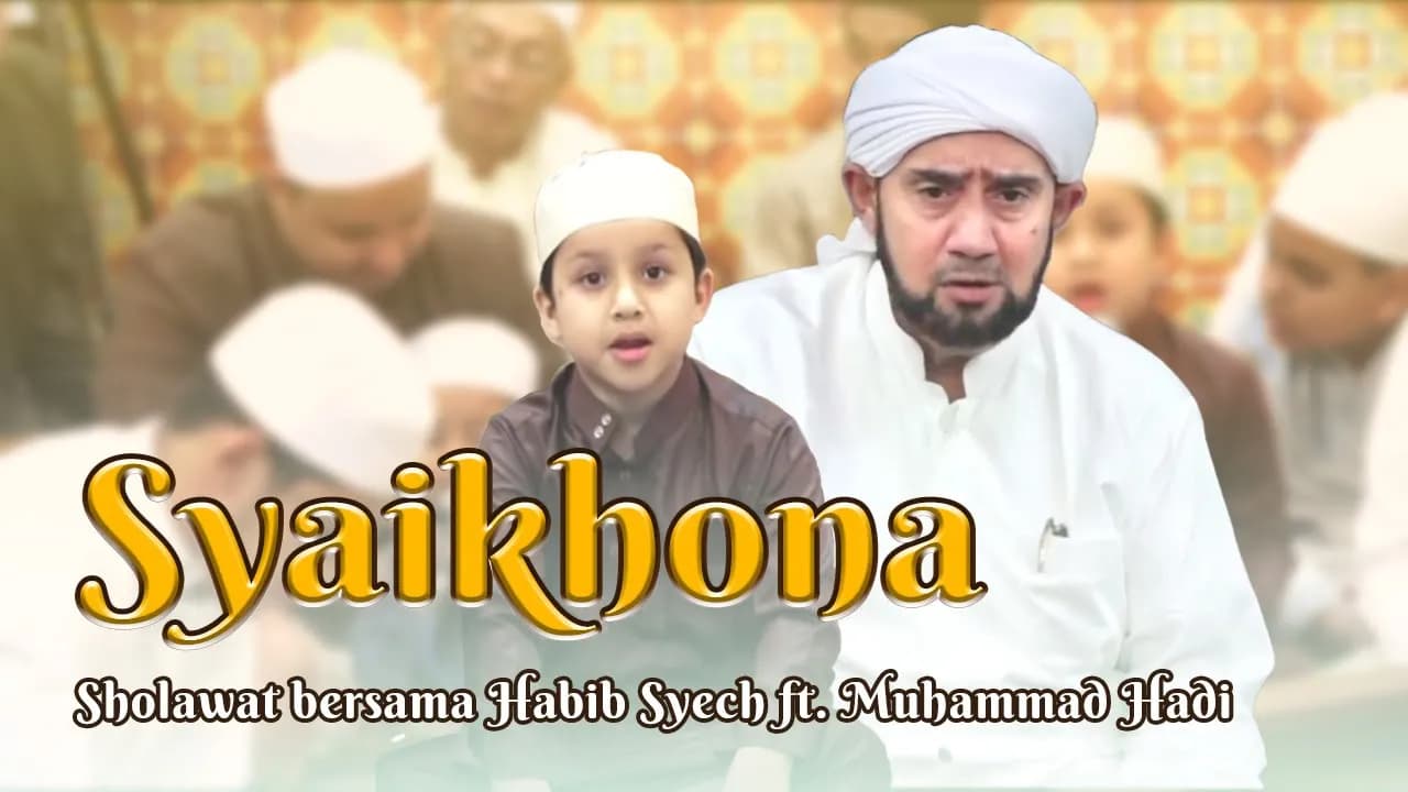 Syaikhona (Live) - Habib Syech Bin Abdul Qadir Assegaf Ft. Muhammad Hadi Assegaf
