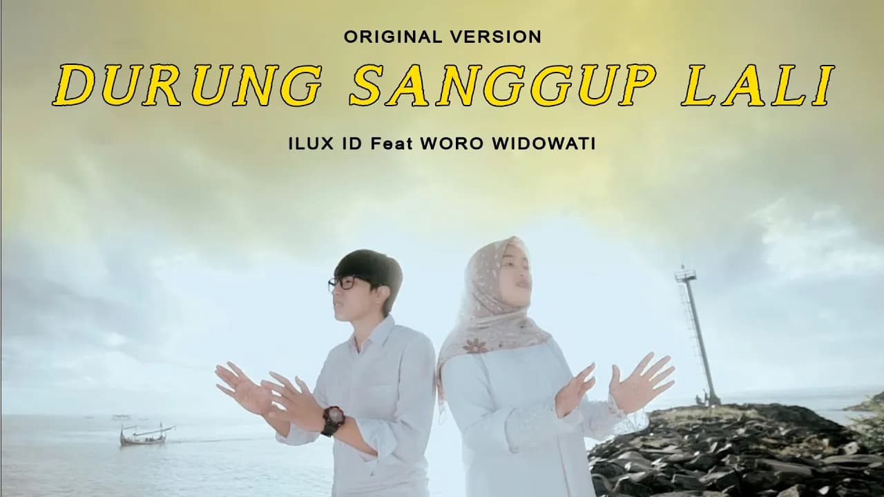 Ilux Id Feat Woro Widowati - Durung Sanggup Lali (Official)