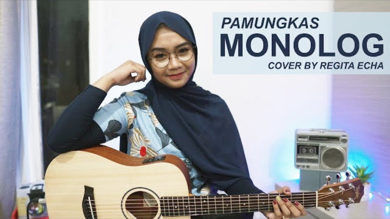 MONOLOG - PAMUNGKAS ( COVER BY REGITA ECHA )