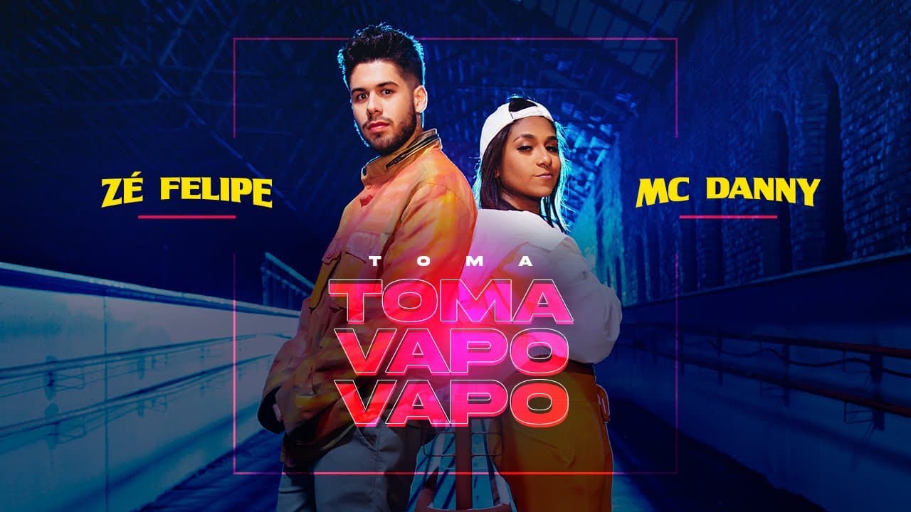 Zé Felipe e MC Danny - Toma Toma Vapo Vapo (Videoclipe Oficial)