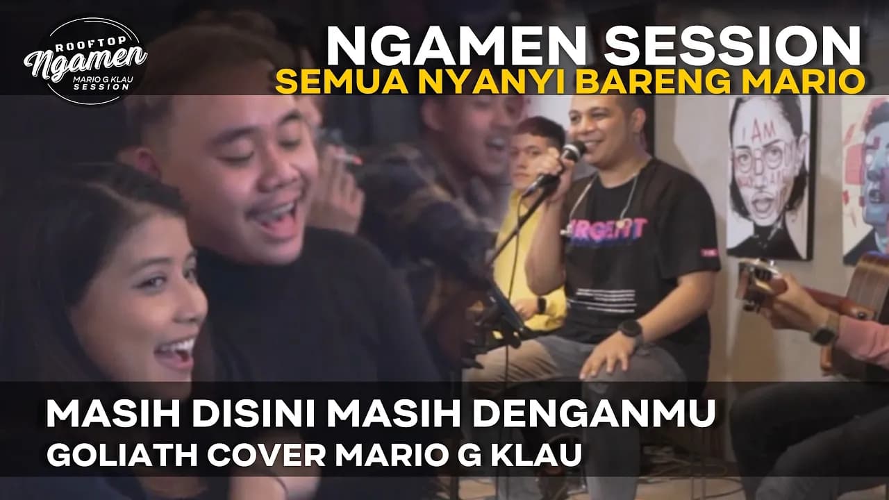 MASIH DISINI MASIH DENGANMU - GOLIATH  [MGK NGAMEN SESSION]