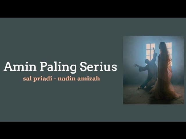 Amin Paling Serius - Sal Priadi & Nadin Amizah (liriklagu)