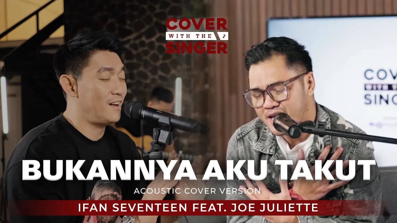 JOE JULIETTE FT IFAN SEVENTEEN - BUKANNYA AKU TAKUT | COWIS #44 (Cover Version)