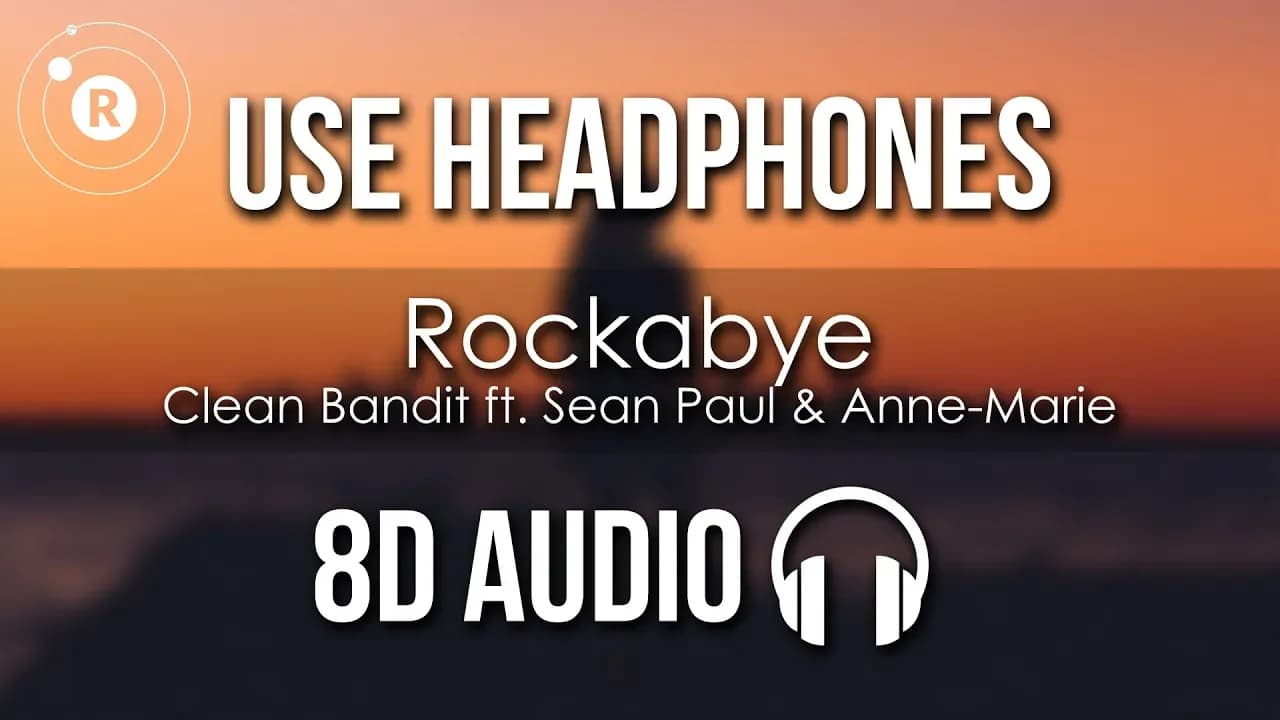 Clean Bandit  - Rockabye (8D AUDIO) ft. Sean Paul & Anne-Marie