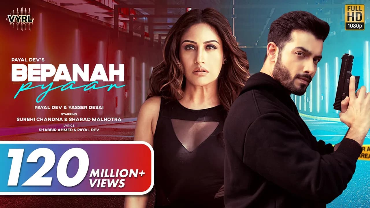 Bepanah Pyaar (Official Video) Payal Dev, Yasser Desai | Surbhi Chandna, Sharad Malhotra | Shabbir A