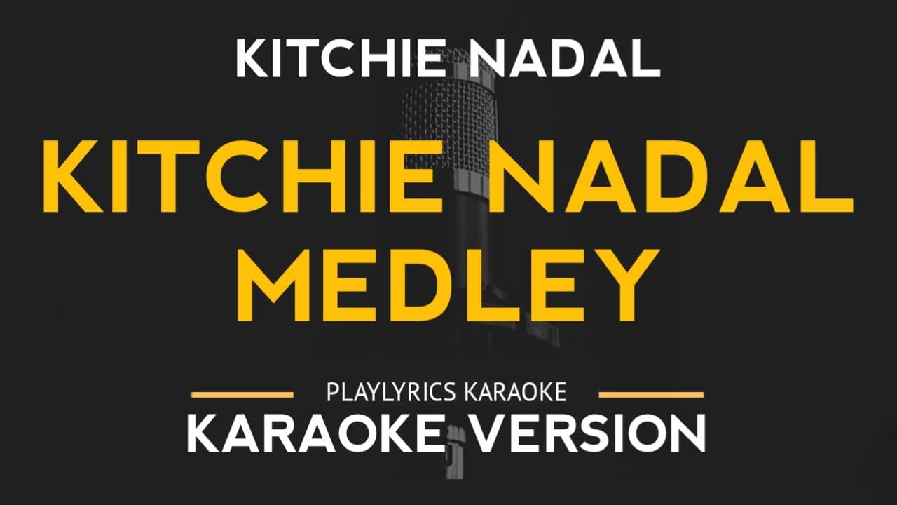 Kitchie Nadal Medley - Kitchie Nadal (Karaoke Version)