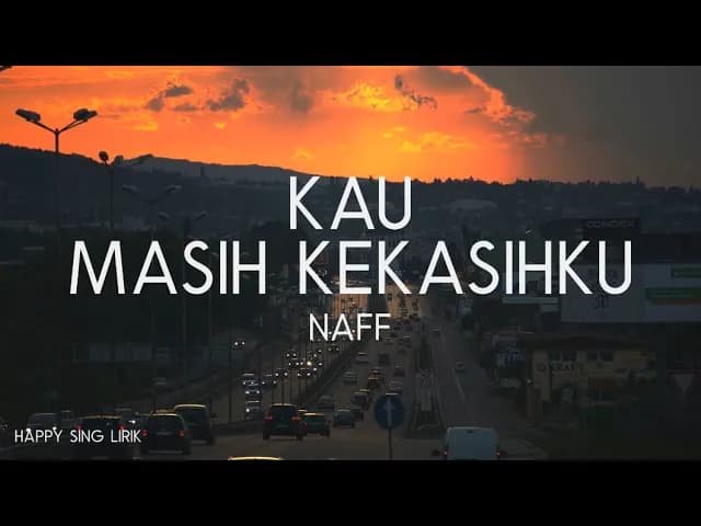 Naff - Kau Masih Kekasihku (Lirik)