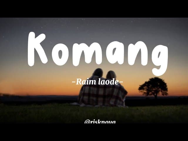 Komang -Raim Laode[lyrics]