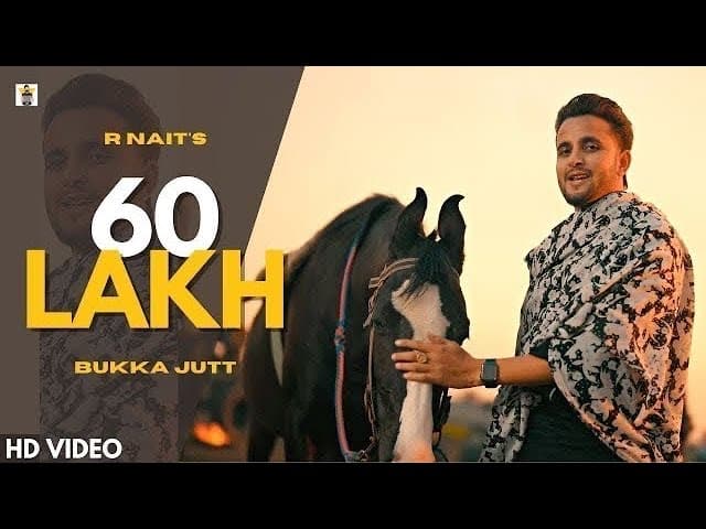 60 Lakh (Official Video) | R Nait | New Punjabi Song 2023 | Bukka Jatt | Latest Punjabi Song 2023