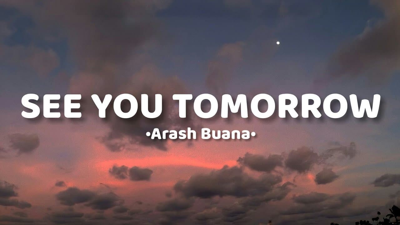 Arash Buana - See You Tomorrow (lyrics)
