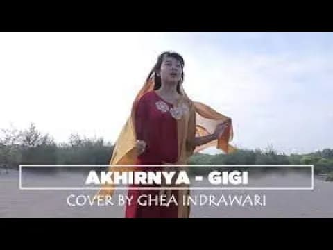 GIGI - AKHIRNYA [Cover by Ghea Indrawari]