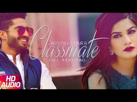 Classmate | Jassi Gill & Kaur B | Full Audio Song | Speed Records