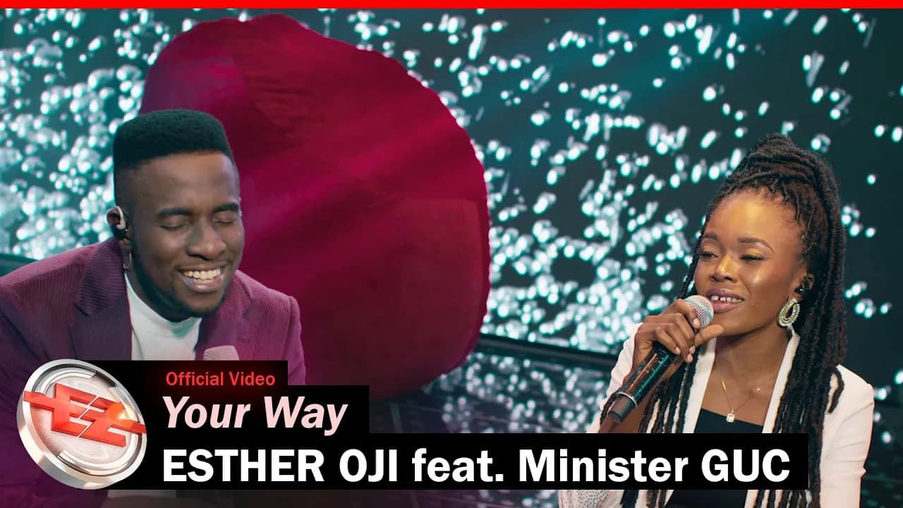 Esther Oji feat. Minister GUC - Your Way (Official Music Video)