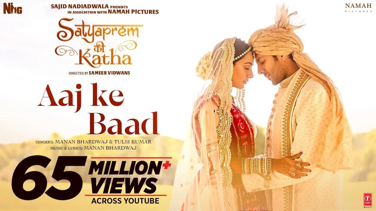 Aaj Ke Baad (Video) SatyaPrem Ki Katha | Kartik, Kiara | Manan B, Tulsi K | Sameer V, Sajid N, Namah