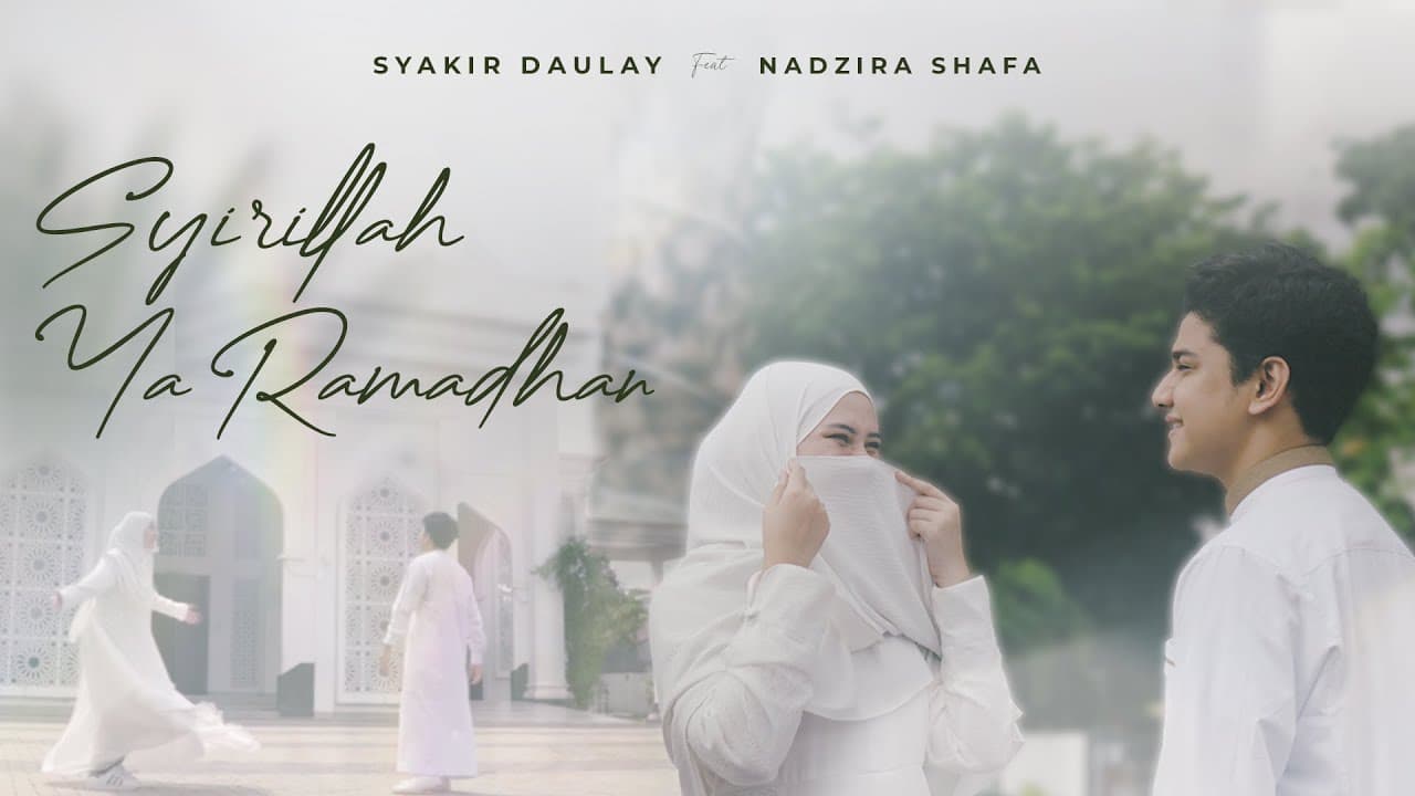 Syakir Daulay & Nadzira Shafa - Syirillah Ya Ramadhan