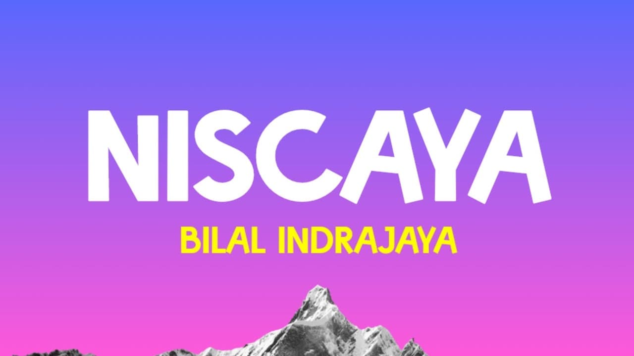 Bilal Indrajaya - Niscaya (Lirik Lagu)| Tak berdaya bila harus meninggalkanmu selalu