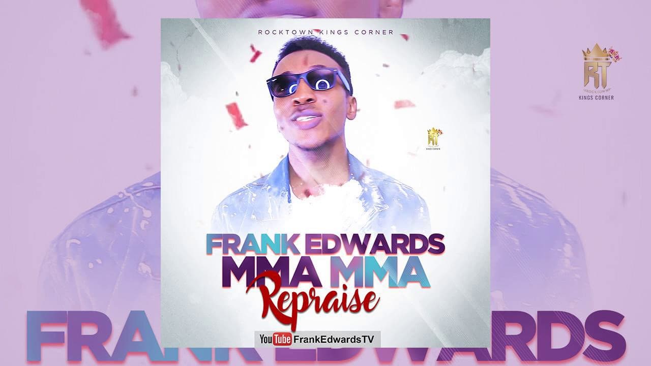 Frank Edwards - Mma Mma (Repraise) [Official Audio]