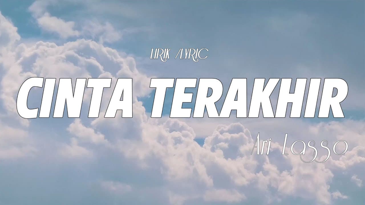 Cinta Terakhir  - Ari Lasso || LIRIK LAGU