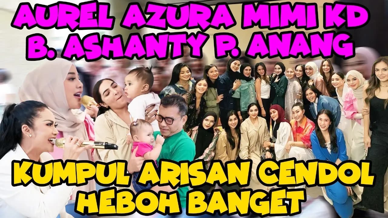 AZURA MIMI KD IKUT AUREL ARISAN CENDOL!! B. ASHANTY P. ANANG SENENG BANGET
