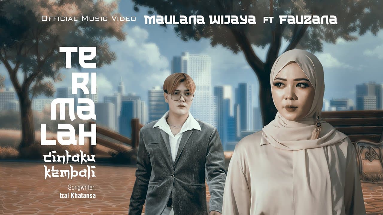 Maulana Wijaya Ft. Fauzana - Terimalah Cintaku Kembali ( Official Music Video)