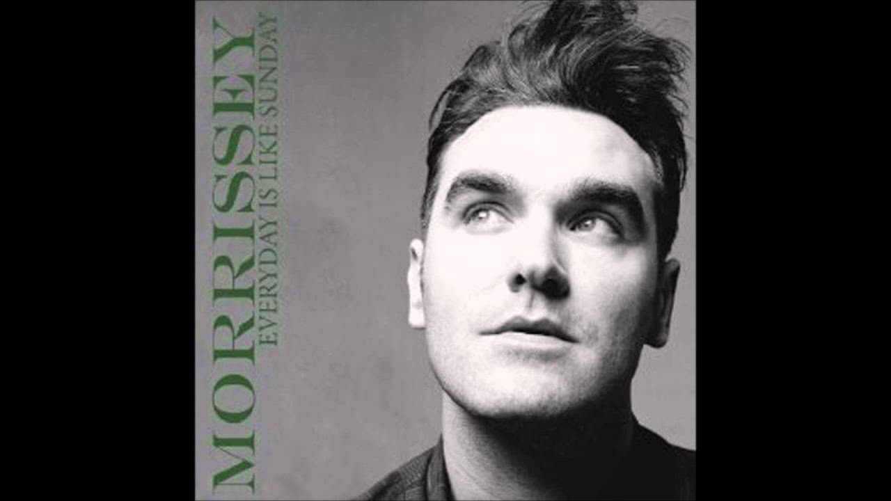 Morrissey - Everyday is like sunday