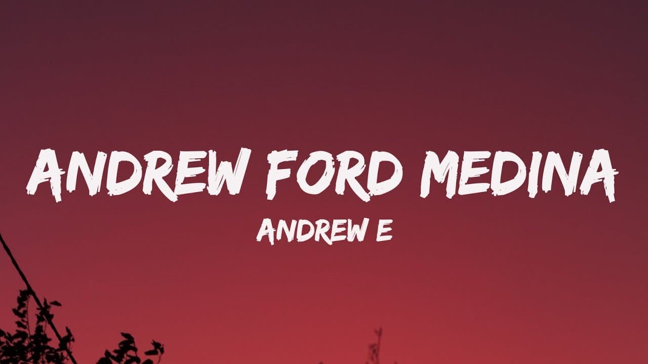 Andrew E - Andrew Ford Medina (Lyrics) "guess what, you know last night yo, it was the best"