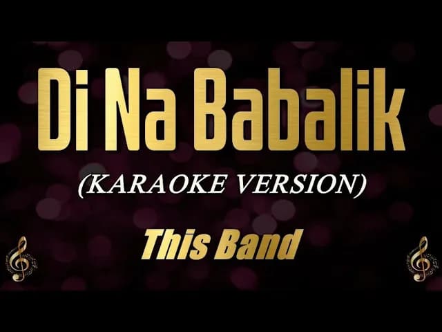 Di Na Babalik - This Band (Karaoke)