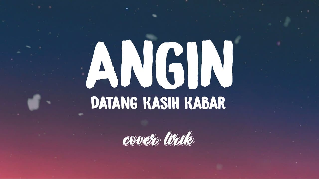 Lirik lagu Angin Datang Kasih Kabar - Arvian Dwi ( Cover )