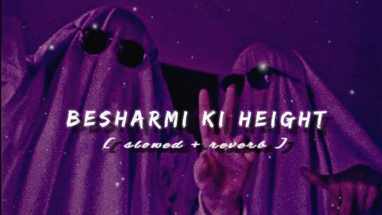 Besharmi ki height - Benny Dayal & Shalmali Kholgade | (slowed+reverb) | SONGIO