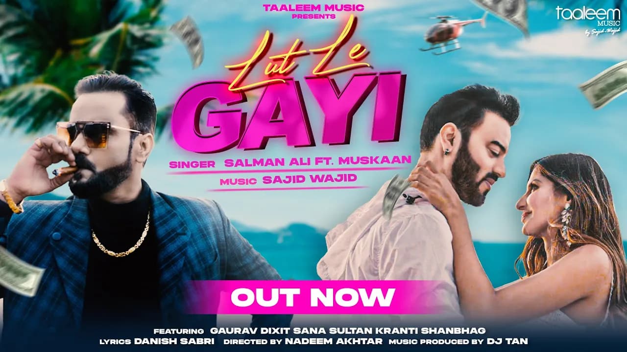 LUT LE GAYI | Sajid Wajid | Salman Ali | Muskaan | Danish Sabri