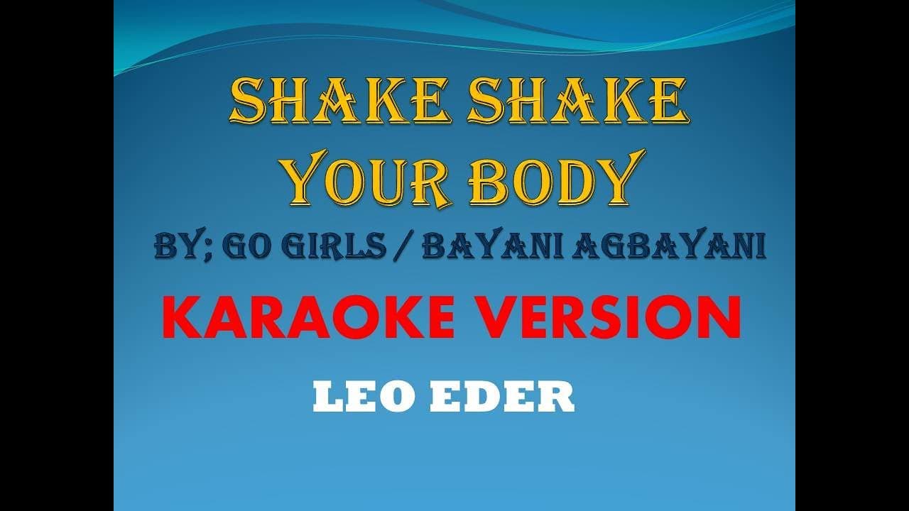 SHAKE SHAKE YOUR BODY By; Go Girls / Bayani Agbayani (karaoke Version) Leo Eder