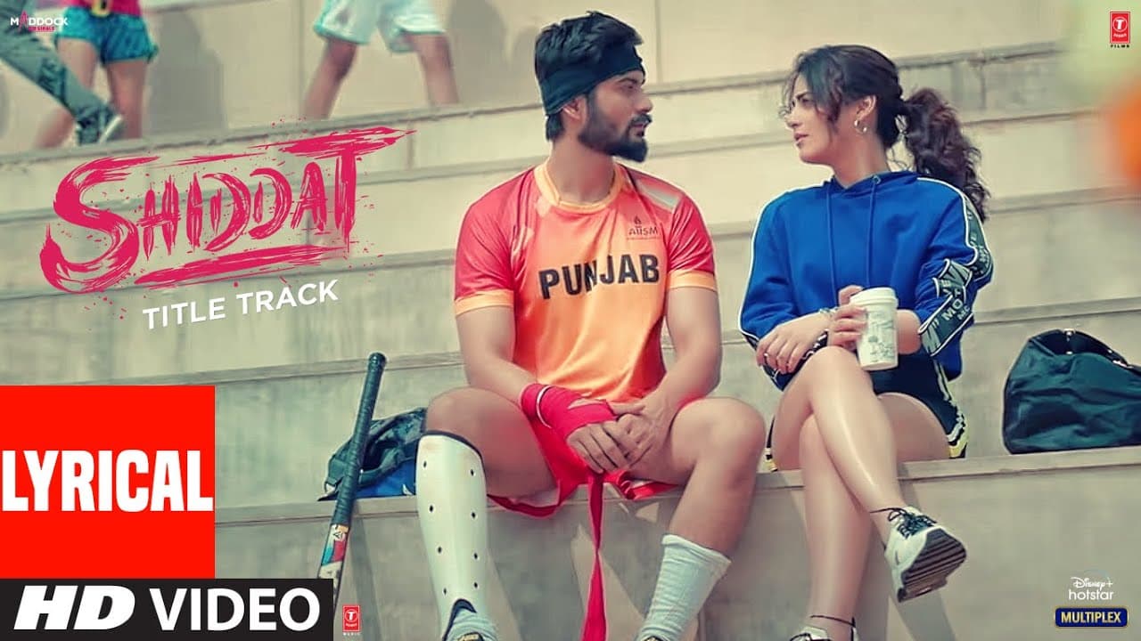 Shiddat Title Song (Lyrical) Sunny Kaushal, Radhika Madan, Mohit Raina, Diana Penty | Manan Bhardwaj