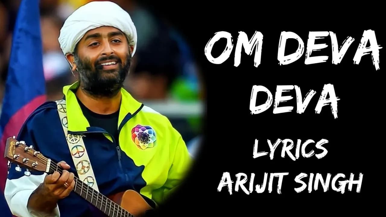 Om Deva Deva Om Deva Deva Namah (Lyrics) - Arijit Singh | Jonita Gandhi | Lyrics Tube
