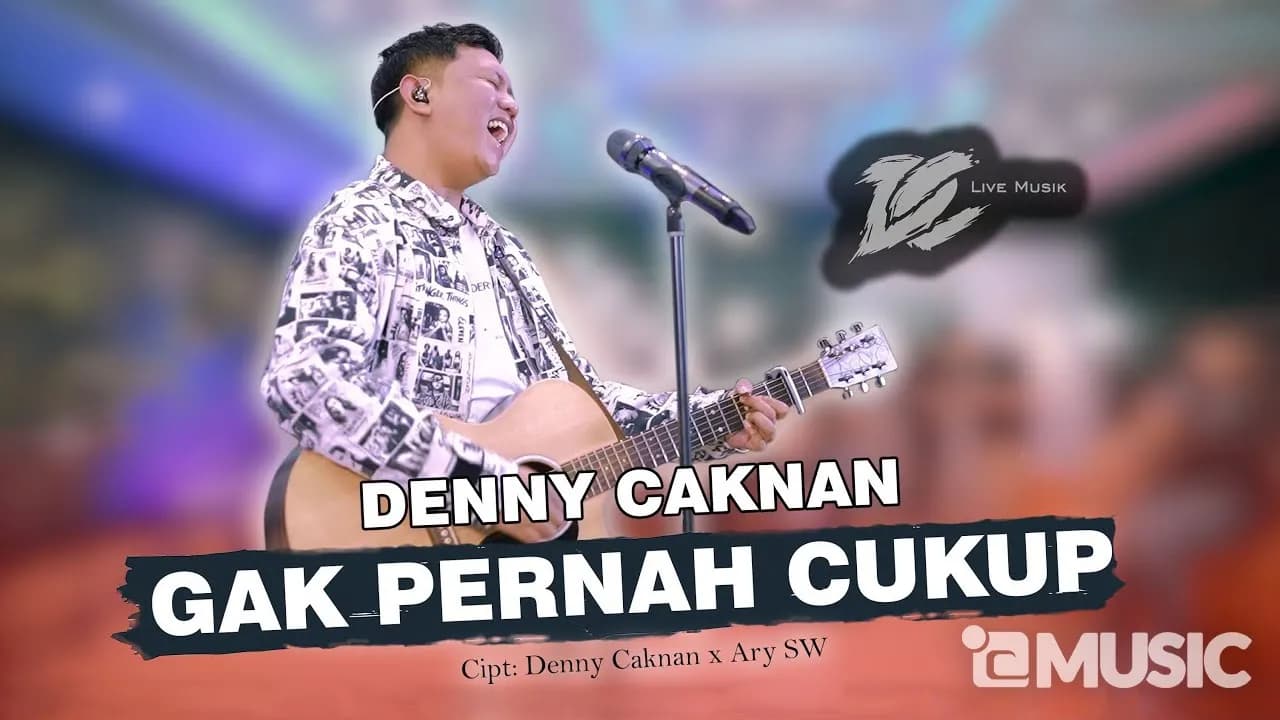 DENNY CAKNAN - GAK PERNAH CUKUP (OFFICIAL LIVE MUSIC) - DC MUSIK