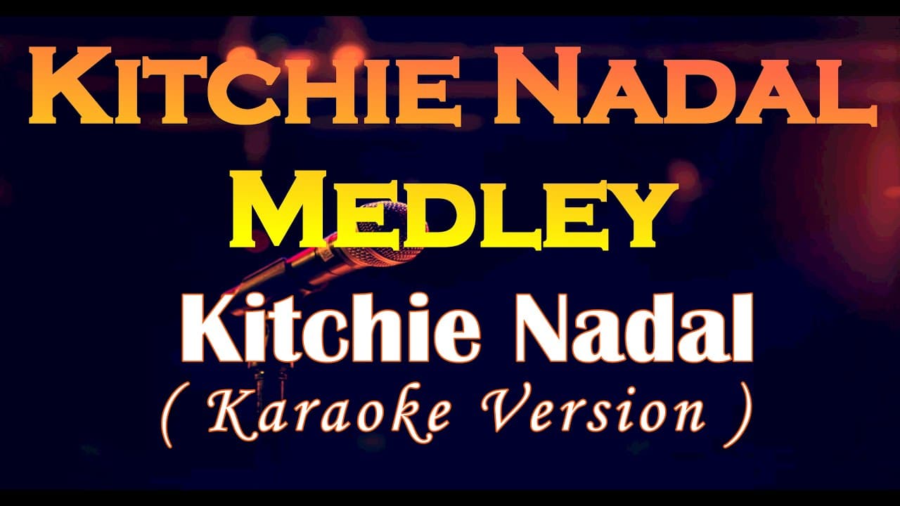 Kitchie Nadal Medley   Kitchie Nadal (Karaoke Version)