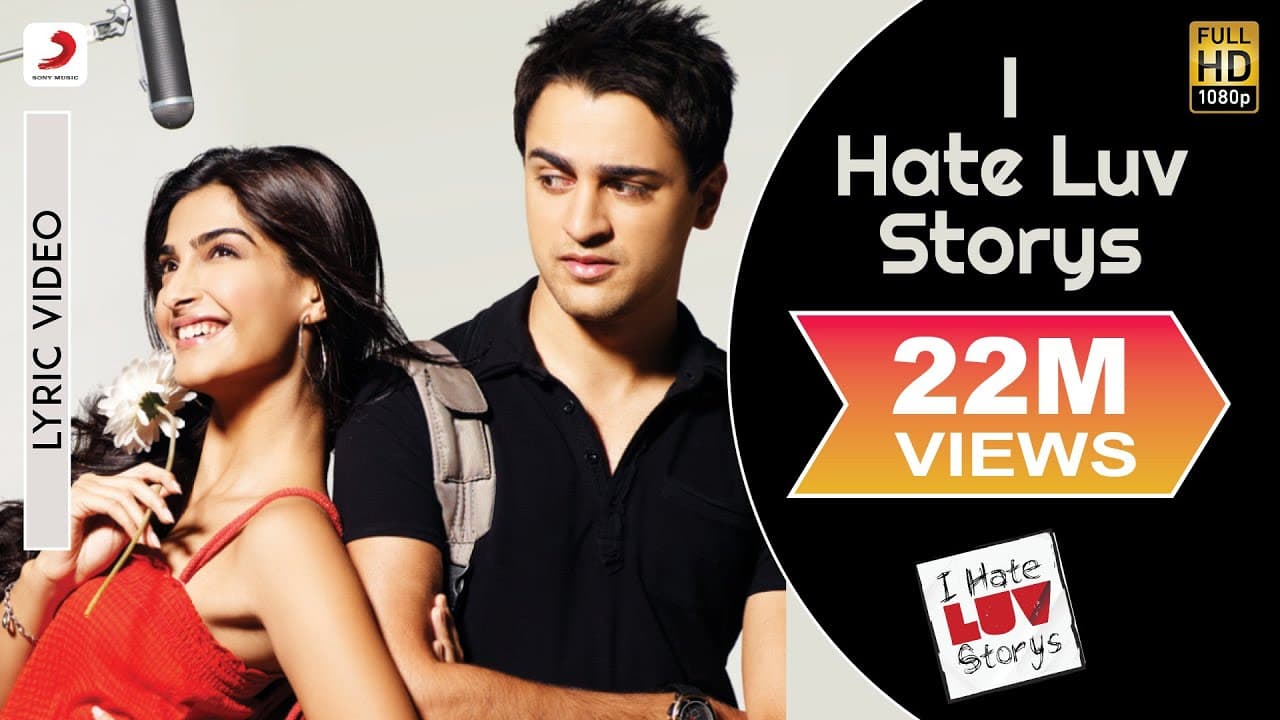 I Hate Luv Storys Lyric Video - Sonam Kapoor, Imran Khan|Vishal Dadlani|Kumaar