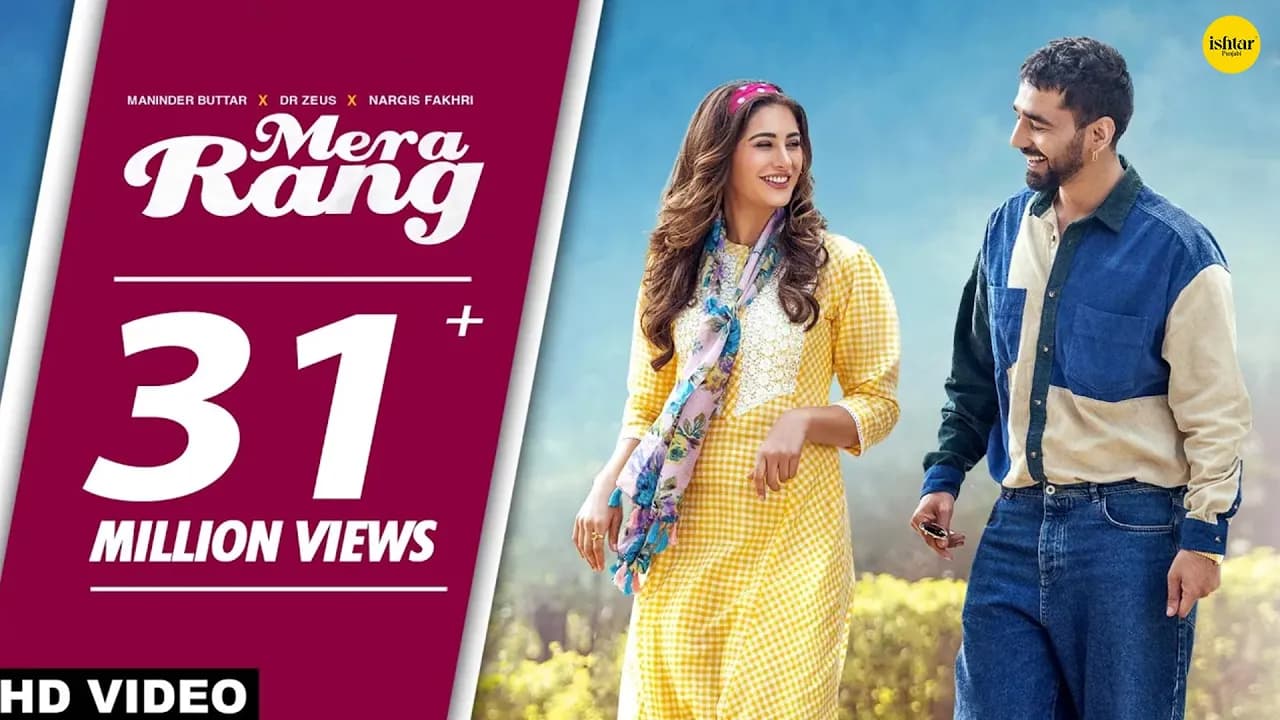MANINDER BUTTAR : Mera Rang (Official Video) Nargis Fakhri | Dr Zeus | Ishtar Punjabi