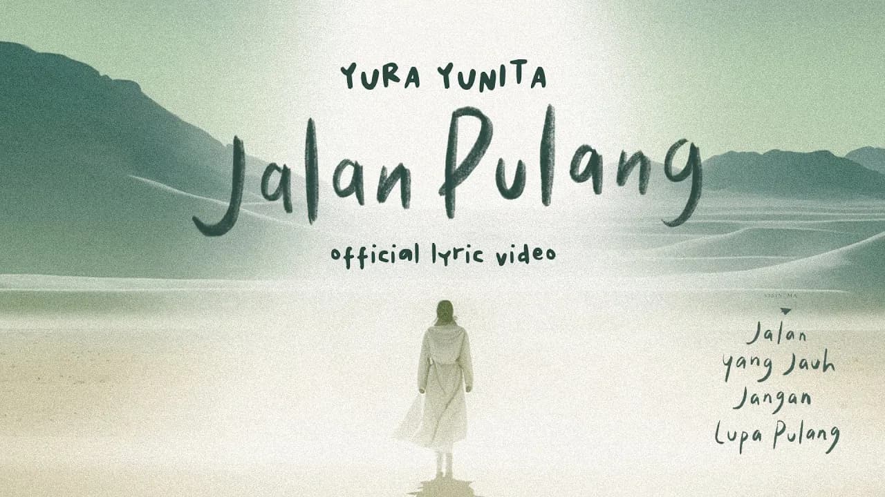 Yura Yunita - Jalan Pulang (Lyric Video) - OST. Jalan Yang Jauh Jangan Lupa Pulang