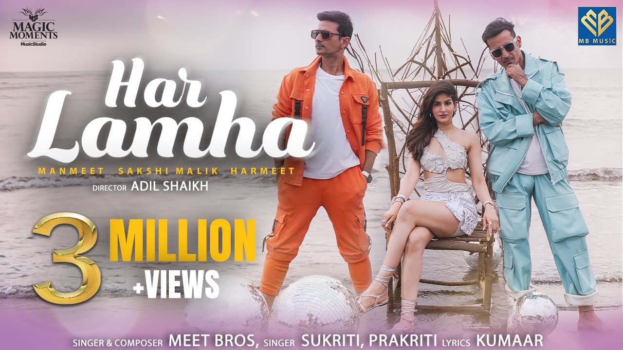 Har Lamha - Meet Bros  | Sakshi Malik | Sukriti | Prakriti | Kumaar | Adil Shaikh | New Party Song