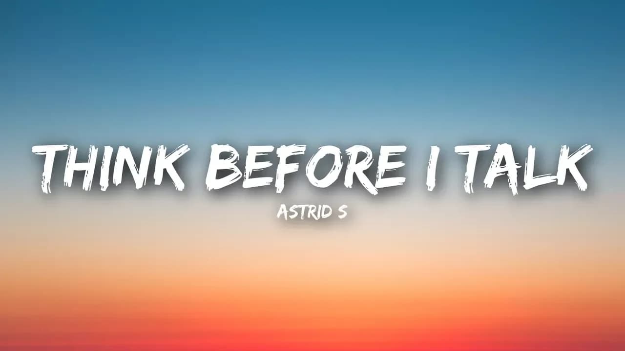 Astrid S - Think Before I Talk (Lyrics / Lyrics Video)