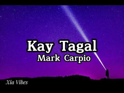 Mark Carpio - Kay Tagal  (lyrics)