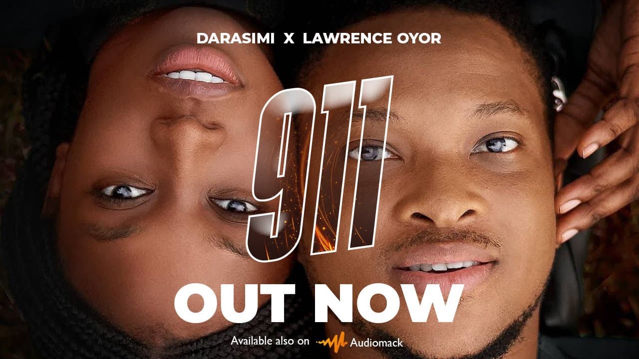 911 || DARASIMI x LAWRENCE OYOR