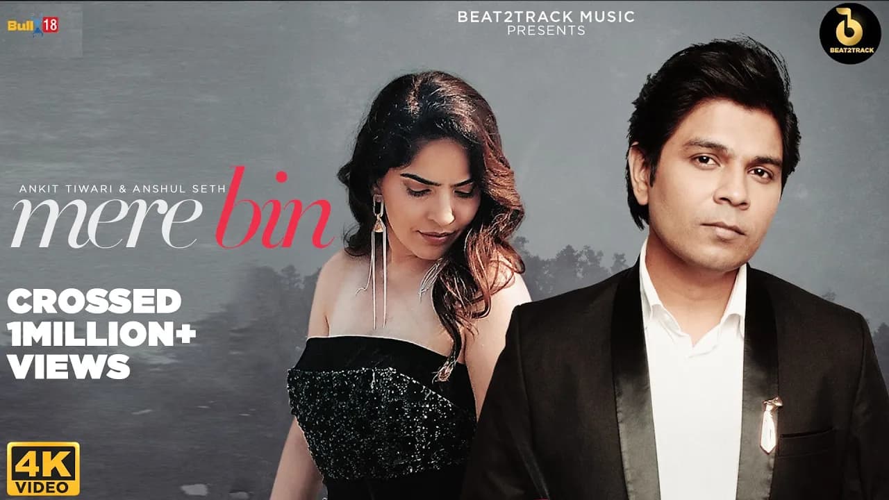Mere Bin-(Official Video)|Ankit Tiwari|Anshul Seth|Karishma Sharma|Siddharth Sharma|Beat2Track Music