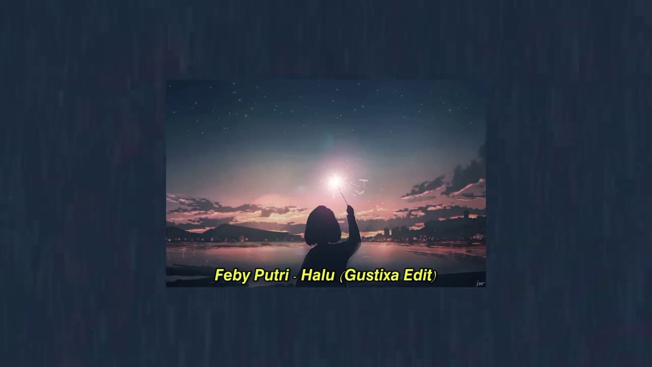 Feby Putri - Halu (Gustixa Edit)