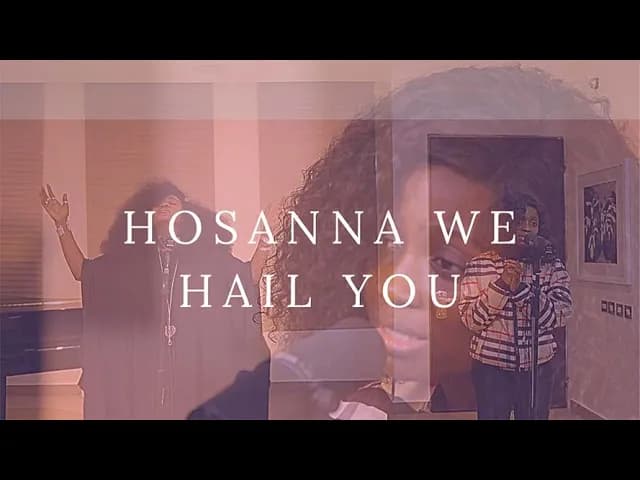 HOSANNA WE HAIL YOU- ESTHER BENYEOGO, TY BELLO AND GEORGE-Spontaneous