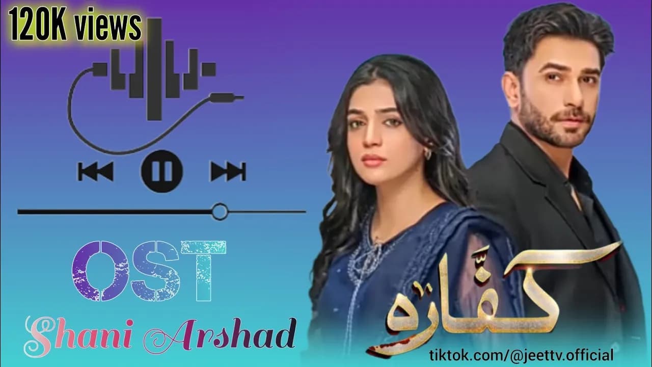 Kaffara _ Full OST _ Shani Arshad _ Ft. Ali Ansari_ Laiba Khan _ JEET TV